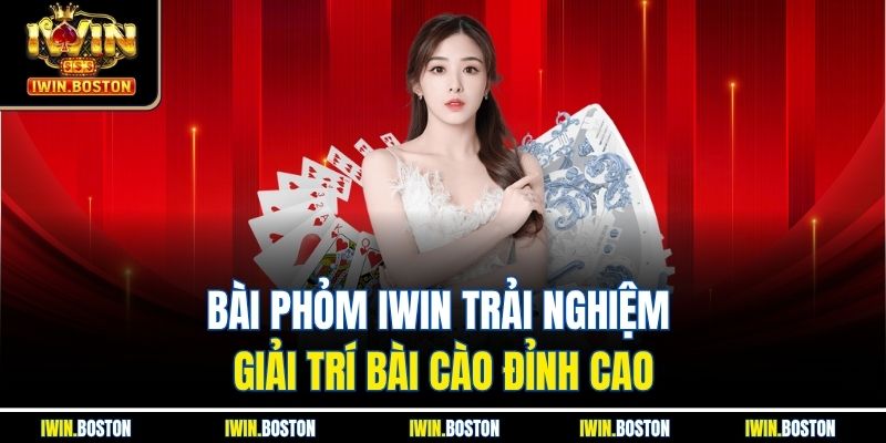 Bài Phỏm Iwin Trải Nghiệm Giải Trí Bài Cào Đỉnh Cao 1 Bài Phỏm Iwin Trải Nghiệm Giải Trí Bài Cào Đỉnh Cao
