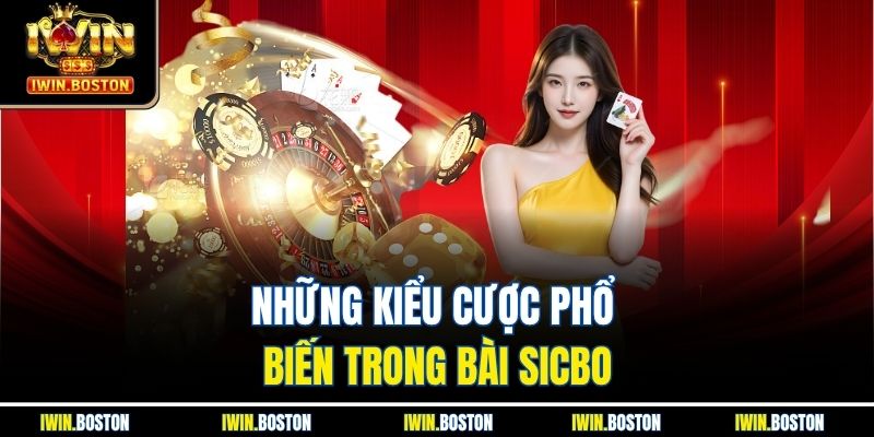 Những kiểu cược phổ biến trong bài sicbo