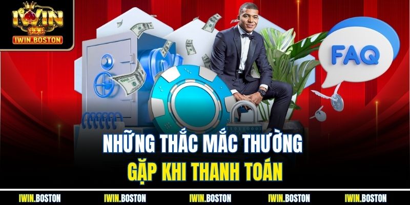 Những thắc mắc thường gặp khi thanh toán